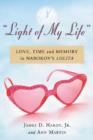 Light of My Life : Love, Time and Memory in Nabokov's Lolita - Book