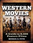 Western Movies : A Guide to 5,296 Feature Films - Book