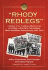 "Rhody Redlegs" : A History of the Providence Marine Corps of Artillery and the 103d Field Artillery, Rhode Island Army National Guard, 1801-2010 - Book