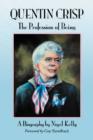 Quentin Crisp : The Profession of Being. A Biography - Book