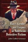 Race, Gender and Empire in American Detective Fiction - Book
