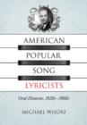 American Popular Song Lyricists : Oral Histories, 1920s-1960s - Book