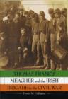 Thomas Francis Meagher and the Irish Brigade in the Civil War - Book