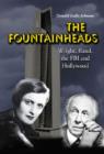 The Fountainheads : Wright, Rand, the FBI and Hollywood - Book