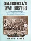Baseball's War Roster : A Biographical Dictionary of Major and Negro League Players Who Served, 1861 to the Present - Book
