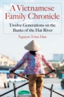 A Vietnamese Family Chronicle : Twelve Generations on the Banks of the Hat River - Book