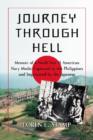 Journey Through Hell : Memoir of a World War II American Navy Medic Captured in the Philippines and Imprisoned by the Japanese - Book