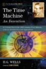 The Time Machine: An Invention : A Critical Text of the 1895 London First Edition, with an Introduction and Appendices - Book