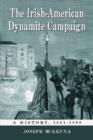 The Irish-American Dynamite Campaign : A History, 1881-1896 - Book