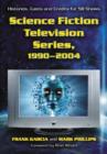Science Fiction Television Series, 1990-2004 : Histories, Casts and Credits for 58 Shows - Book