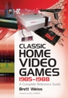 Classic Home Video Games, 1985-1988 : A Complete Reference Guide - Book