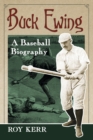Buck Ewing : A Baseball Biography - Book