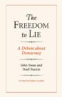 The Freedom to Lie : A Debate about Democracy - Book