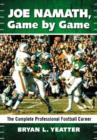 Joe Namath, Game by Game : The Complete Professional Football Career - Book