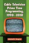 Cable Television Prime Time Programming, 1990-2010 - Book