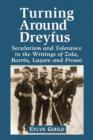 Dreyfus and the Literature of the Third Republic : Secularism and Tolerance in Zola, Barres, Lazare and Proust - Book