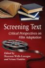 Screening Text : Critical Perspectives on Film Adaptation - Book