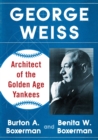 George Weiss : Architect of the Golden Age Yankees - Book