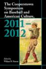 The Cooperstown Symposium on Baseball and American Culture, 2011-2012 - Book