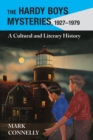 The Hardy Boys Mysteries, 1927-1979 : A Cultural and Literary History - Book