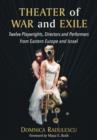 Theater of War and Exile : Twelve Playwrights, Directors and Performers from Eastern Europe and Israel - Book