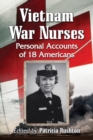 Vietnam War Nurses : Personal Accounts of 18 Americans - Book