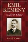 Emil Kemeny : A Life in Chess - Book