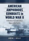 American Amphibious Gunboats in World War II : A History of LCI Ships in the Pacific - Book