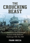 The Crouching Beast : A United States Army Lieutenant's Account of the Battle for Hamburger Hill, May 1969 - Book