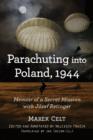 Parachuting into Poland, 1944 : Memoir of a Secret Mission with Jozef Retinger - Book