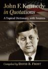 John F. Kennedy in Quotations : A Topical Dictionary, with Sources - Book