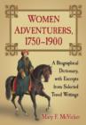 Women Adventurers, 1750-1900 : A Biographical Dictionary, with Excerpts from Selected Travel Writings - Book