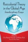 Postcolonial Theory in the Global Age : Interdisciplinary Essays - Book