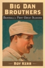 Big Dan Brouthers : Baseball's First Great Slugger - Book