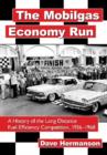 The Mobilgas Economy Run : A History of the Long Distance Fuel Efficiency Competition, 1936-1968 - Book