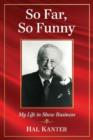 So Far, So Funny : My Life in Show Business - Book