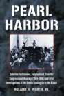 Pearl Harbor : Selected Testimonies, Fully Indexed, from the Congressional Hearings (1945-1946) and Prior Investigations of the Events Leading Up to the Attack - Book