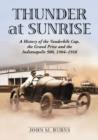 Thunder at Sunrise : A History of the Vanderbilt Cup, the Grand Prize and the Indianapolis 500, 1904-1916 - Book