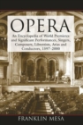 Opera : An Encyclopedia of World Premieres and Significant Performances, Singers, Composers, Librettists, Arias and Conductors, 1597-2000 - Book