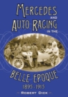 Mercedes and Auto Racing in the Belle Epoque, 1895-1915 - Book