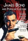 James Bond and Popular Culture : Essays on the Influence of the Fictional Superspy - Book