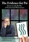 The Evidence for Psi : Essays on the Reality of Paranormal Phenomena - Book