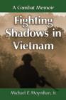 Fighting Shadows in Vietnam : A Combat Memoir - Book