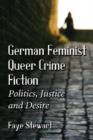 German Feminist Queer Crime Fiction : Politics, Justice and Desire - Book