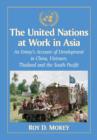 The United Nations at Work in Asia : An Envoy's Account of Development in China, Vietnam, Thailand and the South Pacific - Book