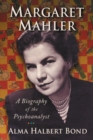 Margaret Mahler : A Biography of the Psychoanalyst - eBook