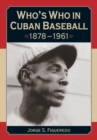 Who's Who in Cuban Baseball, 1878-1961 - eBook