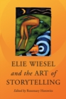 Elie Wiesel and the Art of Storytelling - eBook