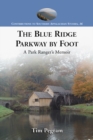 The Blue Ridge Parkway by Foot : A Park Ranger's Memoir - eBook