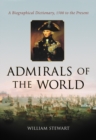 Admirals of the World : A Biographical Dictionary, 1500 to the Present - eBook